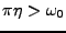 $ \pi\eta >\omega_0$