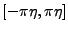 $ [-\pi\eta,\pi\eta]$