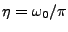 $ \eta=\omega_0/\pi$