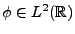 $ \phi\in L^2({\mathbb{R}})$