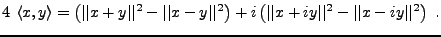 $\displaystyle 4\ \langle x,y\rangle = \left(\vert\vert x+y\vert\vert^2 - \vert\...
... +
i \left(\vert\vert x+iy\vert\vert^2 - \vert\vert x-iy\vert\vert^2\right)\ .
$