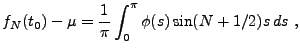 $\displaystyle f_N(t_0)-\mu = \frac1{\pi}\int_0^\pi \phi(s) \sin (N+1/2)s\,ds\ ,$