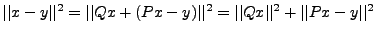 $ \vert\vert x-y\vert\vert^2 = \vert\vert Qx + (Px-y)\vert\vert^2 = \vert\vert Qx\vert\vert^2 + \vert\vert Px-y\vert\vert^2$