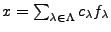$ x=\sum_{\lambda\in\Lambda} c_\lambda f_\lambda$