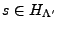 $ s\in H_{\Lambda'}$