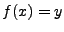 $ f(x)=y$