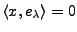 $ \langle x,e_\lambda\rangle=0$