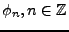 $ \phi_n,n\in\mathbb{Z}$