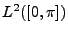 $ L^2([0,\pi])$