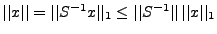 $ \vert\vert x\vert\vert = \vert\vert S^{-1}x\vert\vert _1 \le \vert\vert S^{-1}\vert\vert\, \vert\vert x\vert\vert _1$