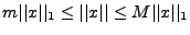 $ m \vert\vert x\vert\vert _1 \le \vert\vert x\vert\vert \le M\vert\vert x\vert\vert _1$