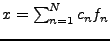 $ x=\sum_{n=1}^N c_n f_n$