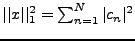 $ \vert\vert x\vert\vert _1^2 = \sum_{n=1}^N \vert c_n\vert^2$
