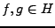 $ f,g\in H$
