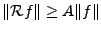 $ \Vert{\mathcal R}f\Vert\ge A\Vert f\Vert$