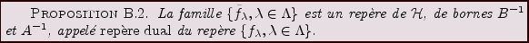 \begin{proposition}
La famille $\{\tilde f_\lambda,\lambda\in\Lambda\}$\ est un ...
... rep\\lq ere
dual} du rep\\lq ere $\{f_\lambda,\lambda\in\Lambda\}$.
\end{proposition}