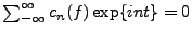 $ \sum_{-\infty}^{\infty}c_n(f)\exp\{int\}=0$