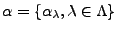 $ \alpha=\{\alpha_\lambda,\lambda\in\Lambda\}$