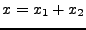 $ x=x_1+x_2$