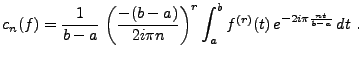 $\displaystyle c_n(f)
= \frac1{b-a}\,\left(\frac{-(b-a)}{2i\pi n}\right)^r
\int_a^b f^{(r)}(t)\, e^{-2i\pi\frac{nt}{b-a}}\, dt\ .
$