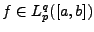 $ f\in L^q_p([a,b])$