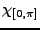 $ \chi_{[0,\pi]}$