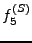 $ f_{5}^{(S)}$