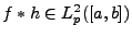 $ f*h\in L^2_p([a,b])$