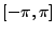 $ [-\pi,\pi]$