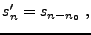 $\displaystyle s'_n =s_{n-n_0}\ ,
$