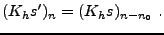 $\displaystyle (K_hs')_n = (K_hs)_{n-n_0}\ .
$
