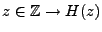 $ z\in\mathbb{Z}\to H(z)$
