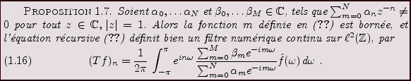 \begin{proposition}
% latex2html id marker 1058Soient $\alpha_0,\dots \alpha_N...
...lpha_m e^{-im\omega}}
\hat f(\omega)\,d\omega\ .
\end{equation}\end{proposition}
