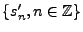 $ \{s'_n,n\in\mathbb{Z}\}$