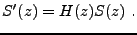 $\displaystyle S'(z) = H(z) S(z)\ .$