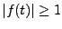 $ \vert f(t)\vert\ge 1$