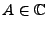 $ A\in\mathbb{C}$