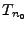 $ T_{n_0}$