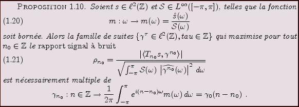 \begin{proposition}
Soient $s\in\ell^2(\mathbb{Z})$\ et ${\mathcal S}\in L^\inft...
...mega} m(\omega)\,d\omega
= \gamma_0(n-n_0)\ .
\end{displaymath}\end{proposition}