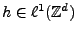 $ h\in\ell^1(\mathbb{Z}^d)$
