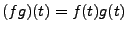 $ (fg)(t) =f(t)g(t)$
