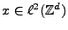 $ x\in \ell^2(\mathbb{Z}^d)$
