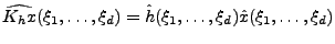 $\displaystyle \widehat{K_h x}(\xi_1,\dots,\xi_d) = \hat h(\xi_1,\dots,\xi_d) \hat x(\xi_1,\dots,\xi_d)$