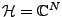 $ {\mathcal H}=\mathbb{C}^N$