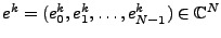 $ e^k = (e_0^k,e_1^k,\dots,e_{N-1}^k)\in\mathbb{C}^N$