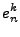 $\displaystyle e_n^k$