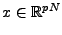 $ x\in{\mathbb{R}}^{pN}$
