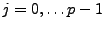$ j=0,\dots p-1$