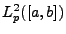$ L^2_p([a,b])$
