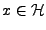 $ x\in{\mathcal H}$